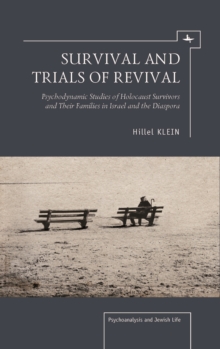 Image for Survival and trials of revival  : psychodynamic studies of Holocaust survivors and their families in Israel and the diaspora