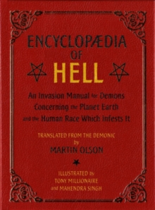 Encyclopaedia of Hell: An Invasion Manual for Demons Concerning the Planet Earth and the Human Race With Infests It