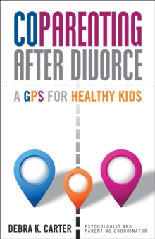 Image for Coparenting After Divorce: A Gps for Healthy Kids