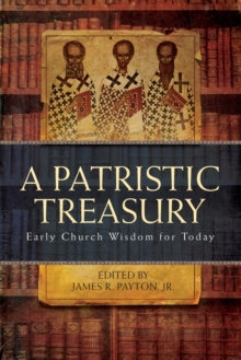 Image for Patristic Treasury : Early Church Wisdom for Today