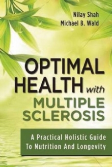 Image for Cancelled Optimal Health with Multiple Sclerosis : A Practical Holistic Guide to Nutrition and Longevity