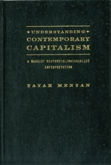 Image for Understanding contemporary capitalism  : a Marxist historical materialist interpretation