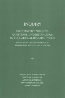 Image for Inquiry  : investigative nuances, questions, understandings in research yield