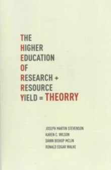 Image for T.H.E.O.R.R.Y. : The Higher Education of Research Yield