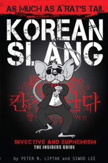 Image for Korean Slang: As Much as a Rat's Tail: An Irreverent Look At Language Within Culture