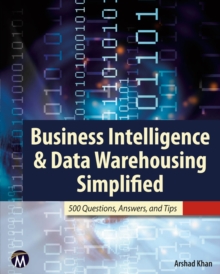 Image for Business Intelligence & Data Warehousing Simplified : 500 Questions, Answers, & Tips