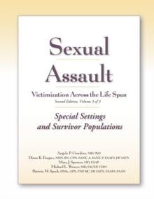 Image for Sexual Assault Victimization Across the Life Span 2e, Volume Three: Special Settings and Survivor Populations