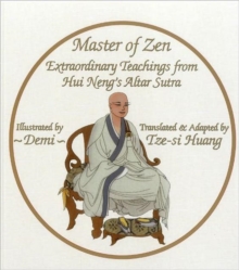 Image for Master of Zen : Extraordinary Teachings from Hui Neng's Altar Sutra