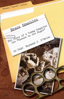 Image for Brass Knuckles : The Story of a Young Gangster who "Turned to the Right"