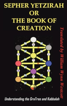Image for Sepher Yetzirah or the Book of Creation : Understanding the Gra Tree and Kabbalah