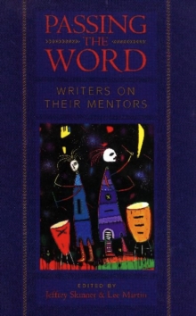Image for Passing the word: writers on their mentors