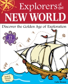 Image for Explorers of the New World: Discover the Golden Age of Exploration with 22 Projects