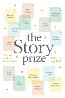 Image for The story prize: 15 years of great short fiction