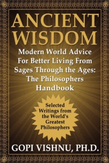 Image for Ancient Wisdom - Modern World Advice For Better Living From Sages Through the Ages