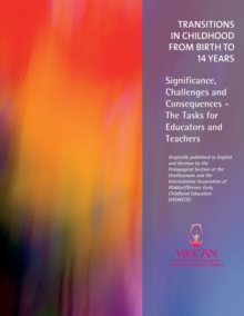 Transitions in Childhood from Birth to 14 Years: Significance, Challenges and Consequences — The Tasks for Educators and Teachers