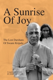 Image for A Sunrise Of Joy : The Lost Darshans Of Swami Kripalu