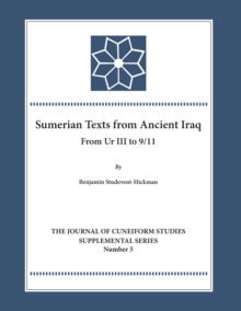 Image for Sumerian Texts from Ancient Iraq: From Ur III to 9/11