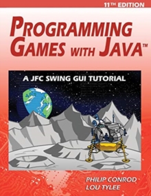 Image for Programming Games with Java - 11th Edition : A JFC Swing GUI Tutorial