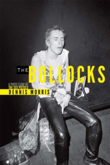 Image for The bollocks  : a photo essay of the Sex Pistols