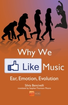 Image for Why we like music  : ear, emotion, evolution