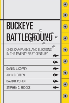 Image for Buckeye battleground: Ohio, campaigns, & elections in the twenty-first century