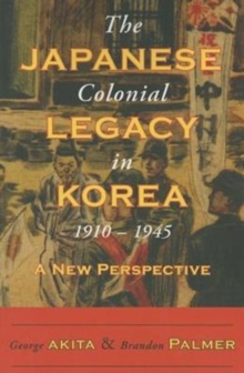 Japanese Colonial Legacy in Korea, 1910-1945