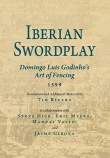 Image for Iberian swordplay  : Domingo Luis Godinho's Art of fencing (1599)