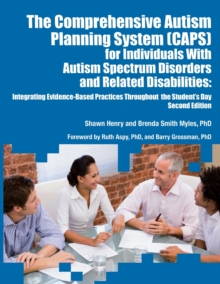 Image for The comprehensive autism planning system (CAPS) for individuals with autism spectrum disorders and related disabilities  : integrating evidence-based practices throughout the student's day