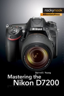 Image for Mastering the Nikon D7200