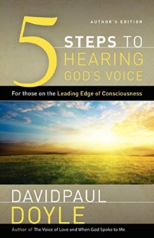 Image for 5 Steps to Hearing God's Voice : For Those on the Leading Edge of Consciousness (Author's Edition)