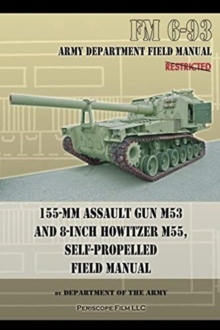 Image for 155-mm Assault Gun M53 and 8-inch Howitzer M55, Self Propelled Field Manual