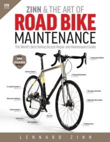 Image for Zinn & the art of road bike maintenance  : the world's best selling bicycle repair and maintenance guide