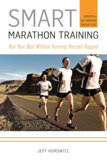 Image for Smart Marathon Training: Run Your Best Without Running Yourself Ragged