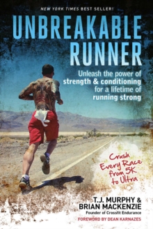Image for Unbreakable Runner: Unleash the Power of Strength & Conditioning for a Lifetime of Running Strong