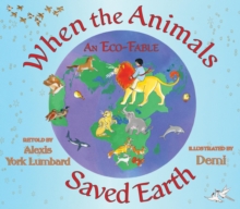 Image for When the Animals Saved Earth : An Eco-Fable