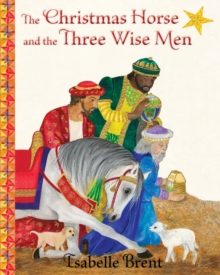Image for The Christmas Horse and the Three Wise Men