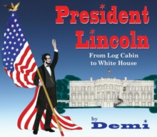 Image for President Lincoln: from log cabin to White House