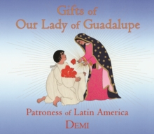 Image for Gifts of Our Lady of Guadalupe : Patroness of Latin America