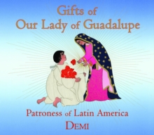 Image for Gifts of our Lady of Guadalupe: patroness of Latin America