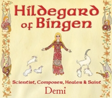 Image for Hildegard of Bingen : Scientist, Composer, Healer, and Saint