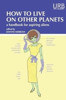 Image for How to Live on Other Planets : A Handbook for Aspiring Aliens
