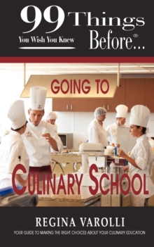 Image for 99 Things You Wish You Knew Before Going To Culinary School
