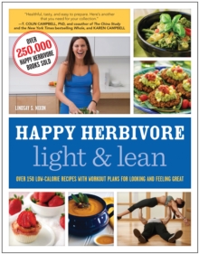 Image for Happy Herbivore Light & Lean : Over 150 Low-Calorie Recipes with Workout Plans for Looking and Feeling Great