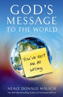God’S Message to the World: You’Ve Got Me All Wrong