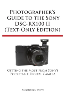 Image for Photographer's Guide to the Sony Dsc-Rx100 II (Text-Only Edition)
