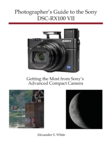 Photographer's Guide to the Sony DSC-RX100 VII