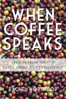 Image for When Coffee Speaks : Stories from and of Latin American Coffeepeople