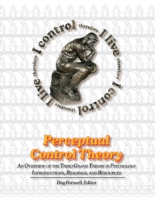 Image for Perceptual Control Theory : An Overview of the Third Grand Theory in Psychology