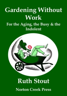 Image for Gardening Without Work : For the Aging, the Busy & the Indolent (Large Print)