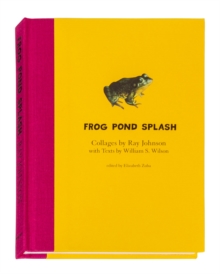 Image for Ray Johnson and William S. Wilson: Frog Pond Splash